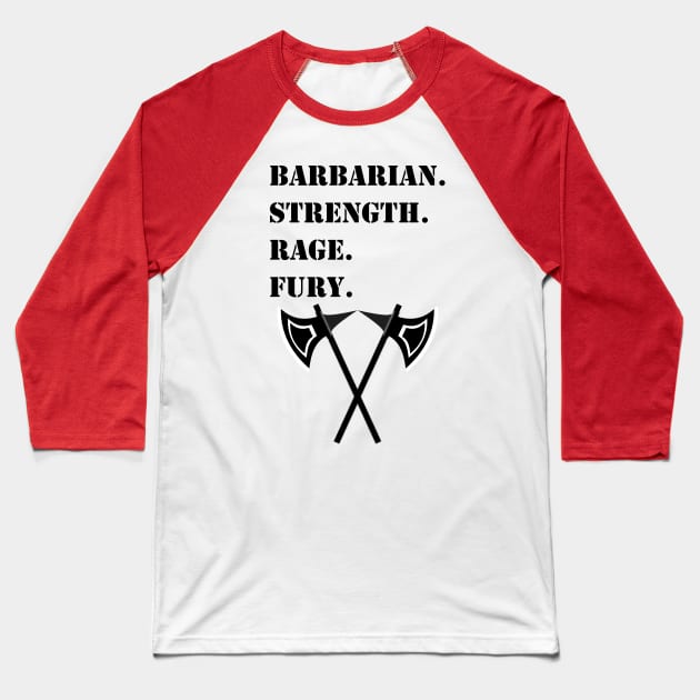 STRENGTH RAGE FURY Barbarian 5E Meme RPG Class Baseball T-Shirt by rayrayray90